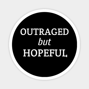 Outraged but Hopeful Magnet